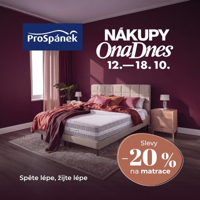 Výhodné ceny Ona Dnes v prodejně Pro Spánek